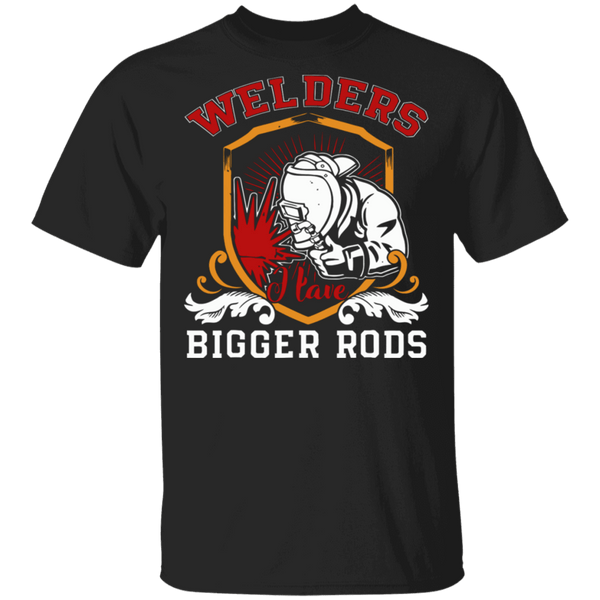 Welders have bigger rods funny t-shirt