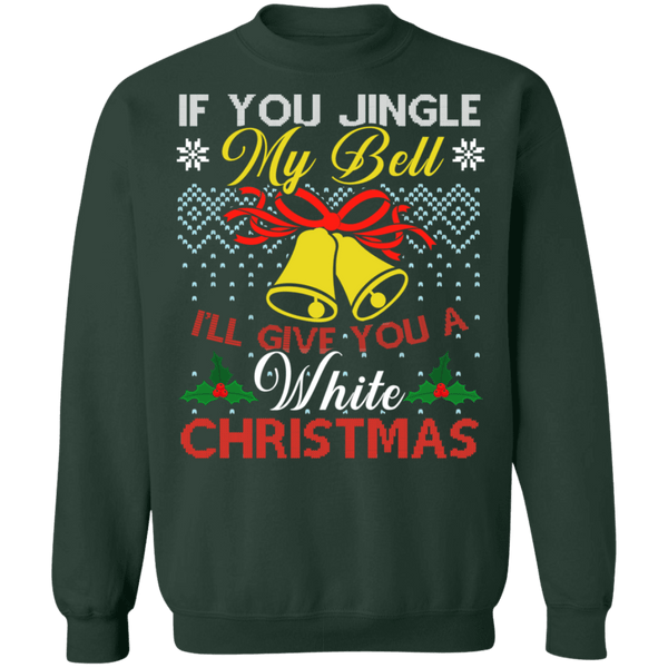 If you jingle my bells I ll give you a white christmas funny adult ugly