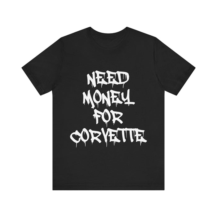 Need Money For Corvette Short Sleeve T-shirt for European Customers ONLY--Prints and ships from within Europe