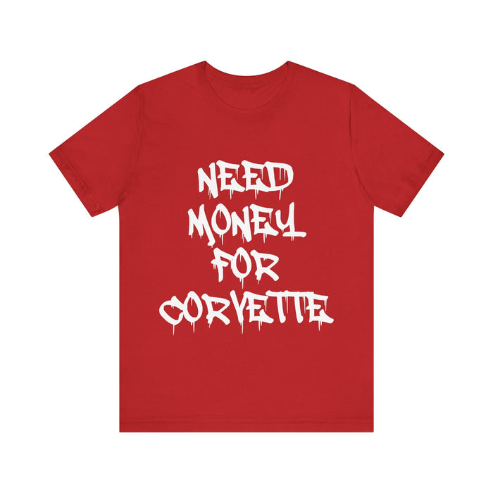 Need Money For Corvette Short Sleeve T-shirt for European Customers ONLY--Prints and ships from within Europe