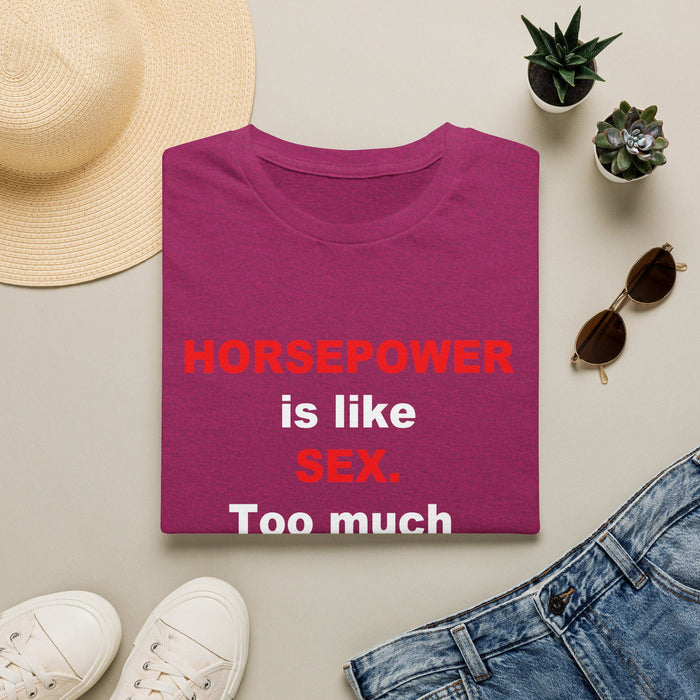 Horsepower T-Shirt — "Horsepower is like Sex. Too much is almost enough." Graphic Tee for Car & Racing Fans