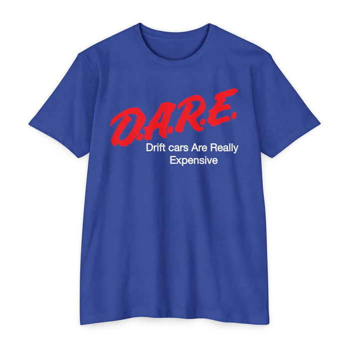 Drifting T-shirt DARE Drift Cars Are Really Expensive