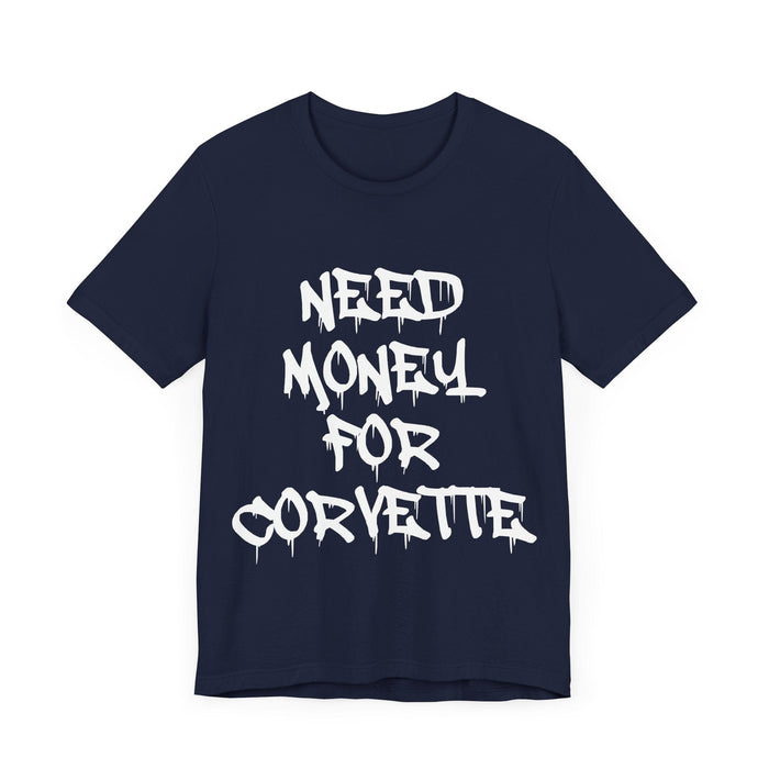 Need Money For Corvette Short Sleeve T-shirt for European Customers ONLY--Prints and ships from within Europe