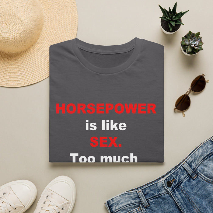 Horsepower T-Shirt — "Horsepower is like Sex. Too much is almost enough." Graphic Tee for Car & Racing Fans