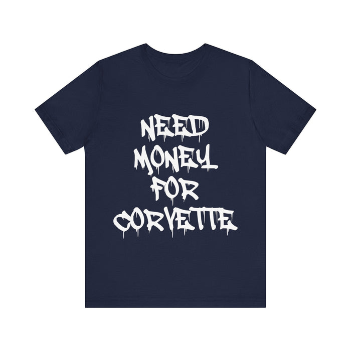 Need Money For Corvette Short Sleeve T-shirt for European Customers ONLY--Prints and ships from within Europe