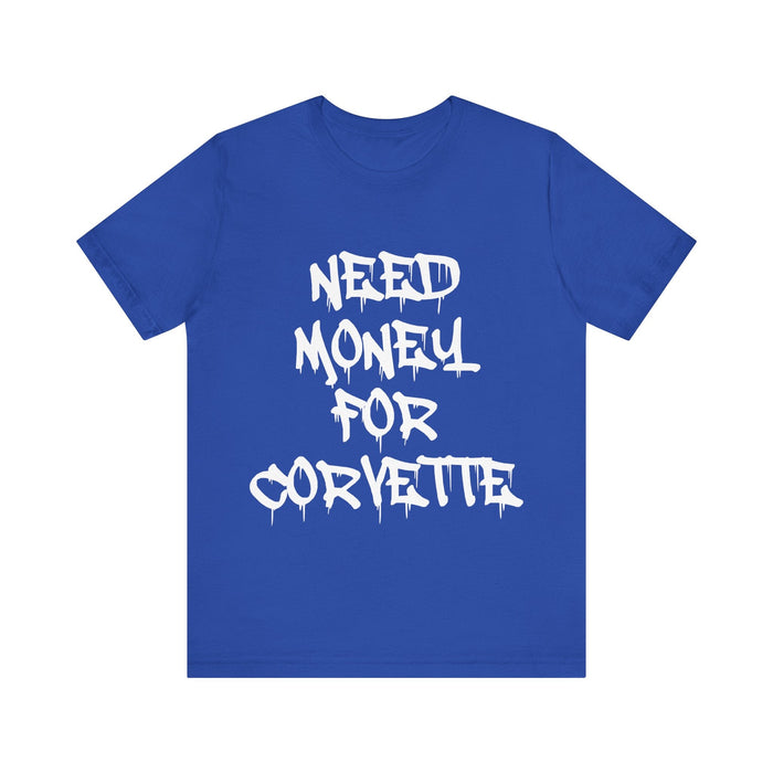 Need Money For Corvette Short Sleeve T-shirt for European Customers ONLY--Prints and ships from within Europe