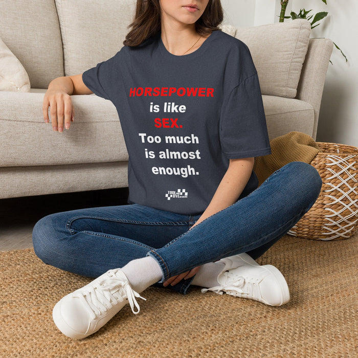 Horsepower T-Shirt — "Horsepower is like Sex. Too much is almost enough." Graphic Tee for Car & Racing Fans