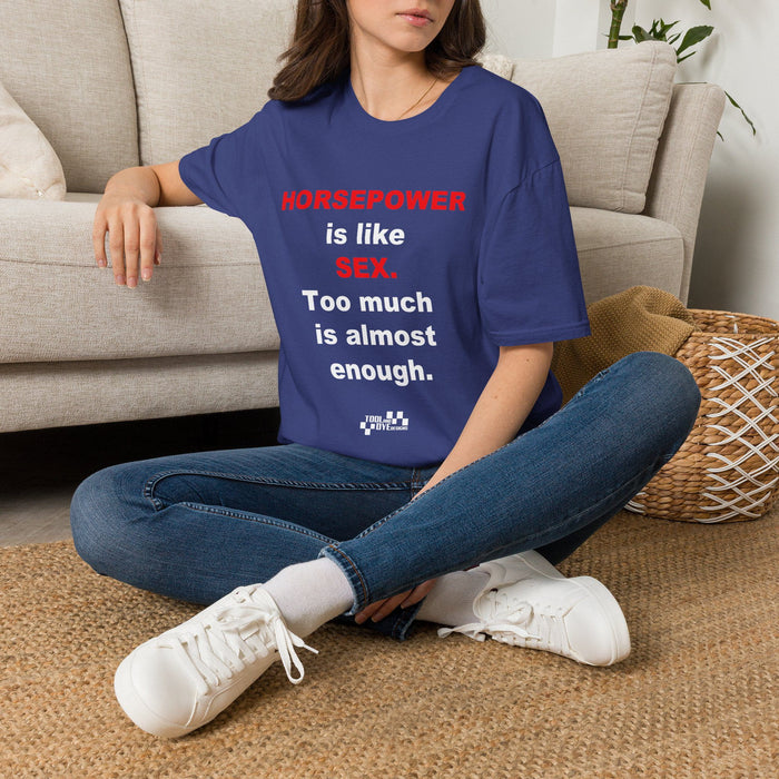 Horsepower T-Shirt — "Horsepower is like Sex. Too much is almost enough." Graphic Tee for Car & Racing Fans