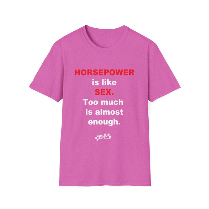 Horsepower T-Shirt — "Horsepower is like Sex. Too much is almost enough." Graphic Tee for Car & Racing Fans