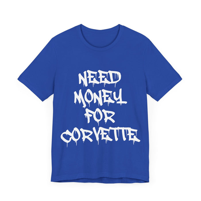 Need Money For Corvette Short Sleeve T-shirt for European Customers ONLY--Prints and ships from within Europe
