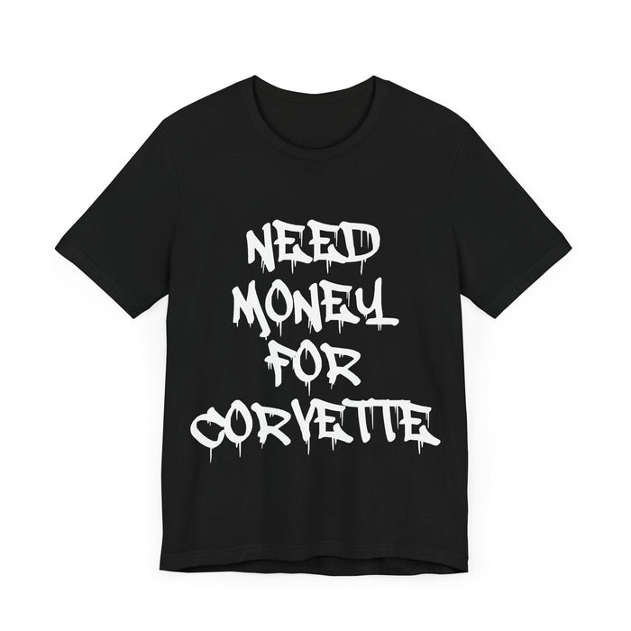 Need Money For Corvette Short Sleeve T-shirt for European Customers ONLY--Prints and ships from within Europe