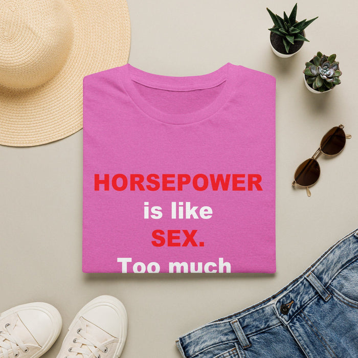 Horsepower T-Shirt — "Horsepower is like Sex. Too much is almost enough." Graphic Tee for Car & Racing Fans