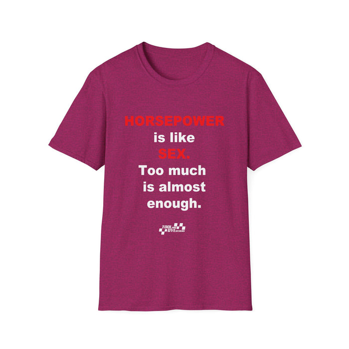 Horsepower T-Shirt — "Horsepower is like Sex. Too much is almost enough." Graphic Tee for Car & Racing Fans