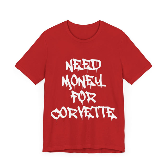 Need Money For Corvette Short Sleeve T-shirt for European Customers ONLY--Prints and ships from within Europe