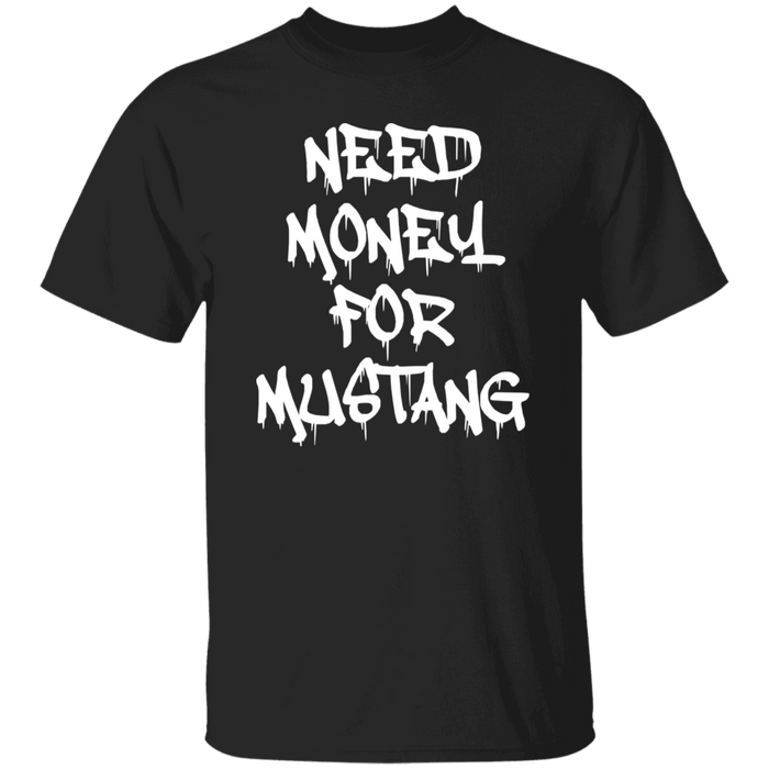 Need money for Mustang Shirt