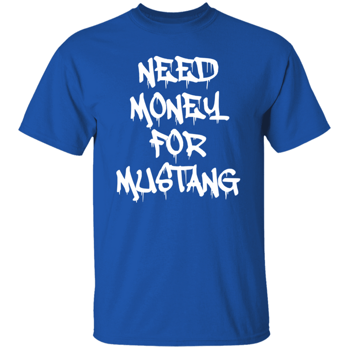 Need money for Mustang Shirt