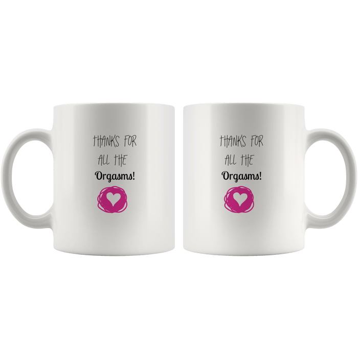 Thanks for all the orgasms Valentines Day mug