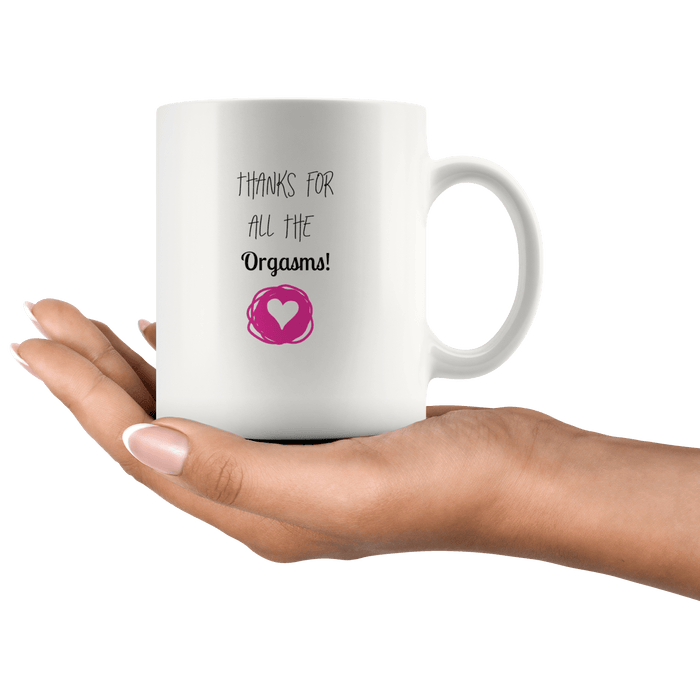 Thanks for all the orgasms Valentines Day mug