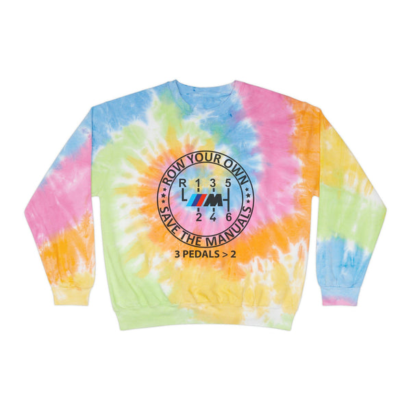 Tie-Dye Row Your Own "Save the Manuals" BMW M 6 Speed Sweatshirt