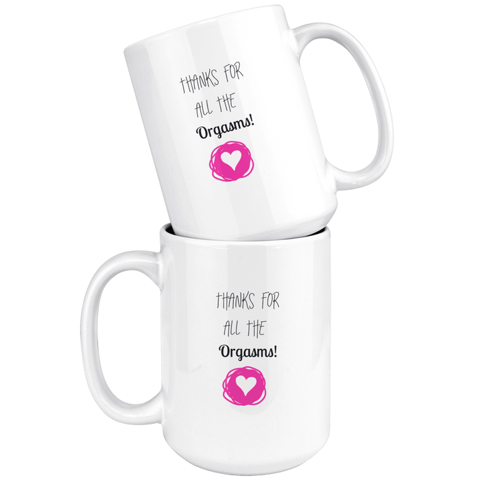 Thanks for all the orgasms Valentines Day mug