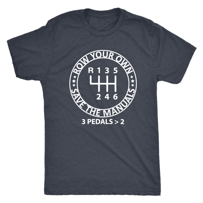 Row Your Own Save the Manuals 6 Speed T-shirt