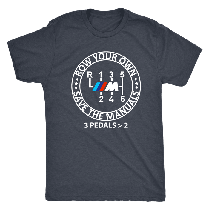 BMW M Row Your Own Save the Manuals 6 speed T-shirt