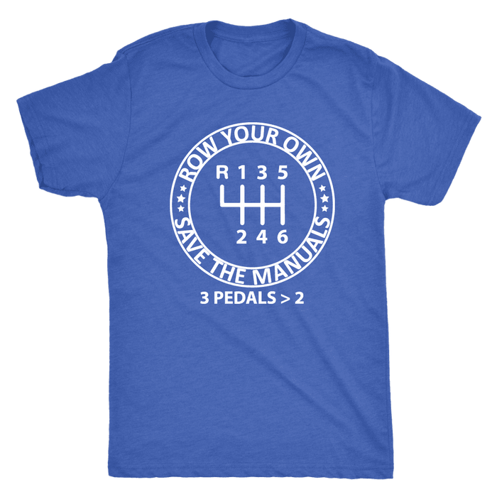 Row Your Own Save the Manuals 6 Speed T-shirt