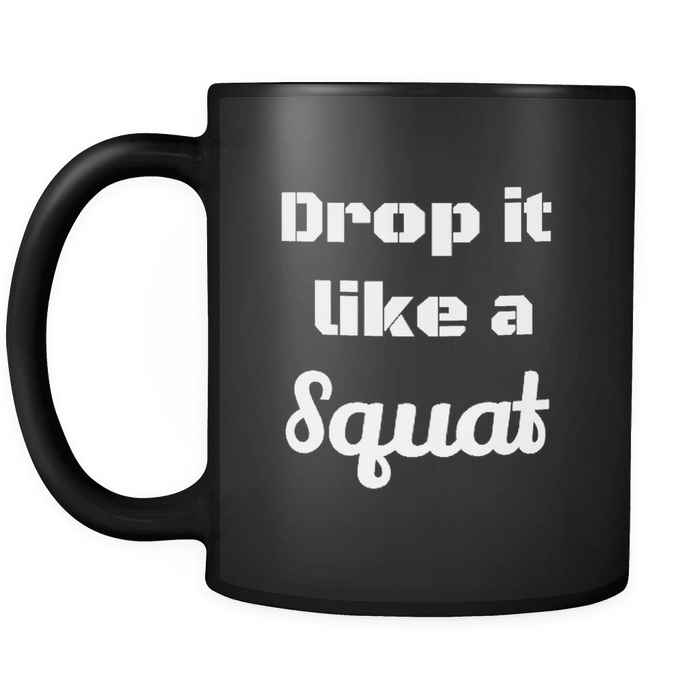 Drop it Like a Squat Mug