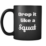 Drop it Like a Squat Mug