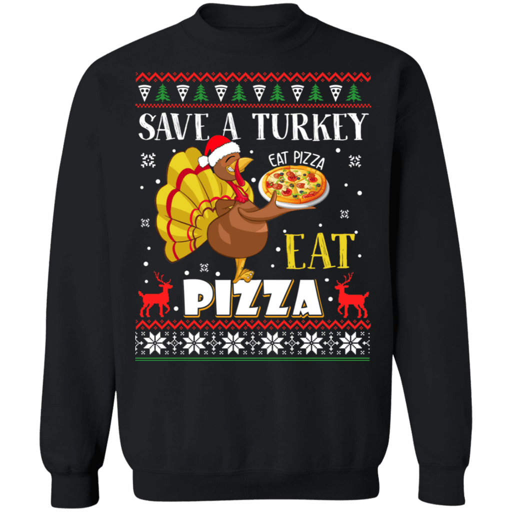 Save a Turkey Eat Pizza Ugly Christmas Sweater sweatshirt