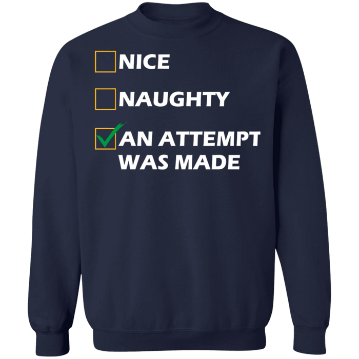 Naughty or Nice version 2 An Attempt Was made Ugly Christmas Sweater sweatshirt