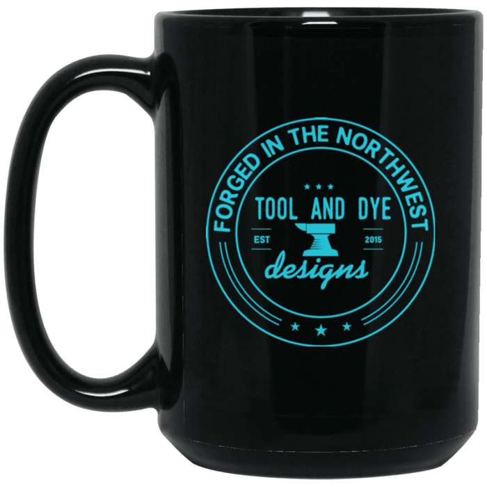 Forged in the NW Tool and Dye Coffee Mug