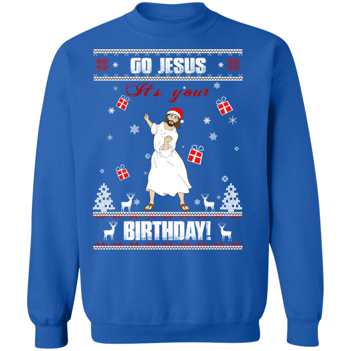 Go Jesus It's your Birthday Ugly Christmas Sweater sweatshirt