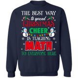 The Best way to spread cheer is by teaching math ugly christmas sweater sweatshirt