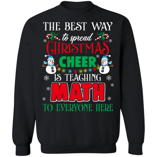 The Best way to spread cheer is by teaching math ugly christmas sweater sweatshirt