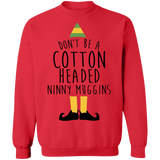 Elf Don't be a cotton headed ninny muggins ugly christmas sweater sweatshirt
