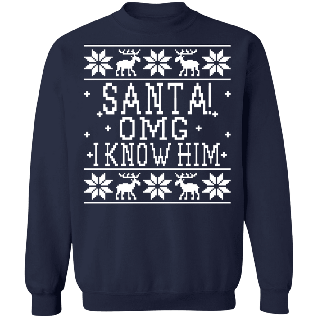 Santa OMG I know him Elf Ugly Christmas Sweater sweatshirt