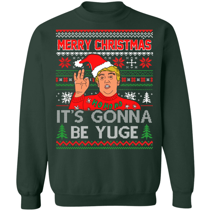 Trump Merry Christmas It's gonna be Yuge Ugly Christmas Sweater sweatshirt