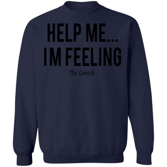 Help me I'm feeling the Grinch Ugly Christmas Sweater sweatshirt