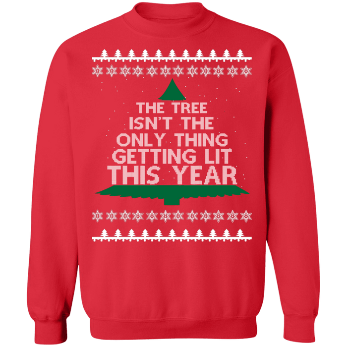 The tree isn't the only thing getting lit this year funny drinking ugly christmas sweater version 2 sweatshirt