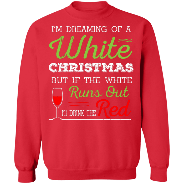 Funny Wine Dreaming of a white christmas sweater sweatshirt