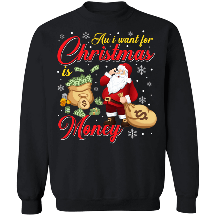 All i want for christmas is money ugly sweater sweatshirt