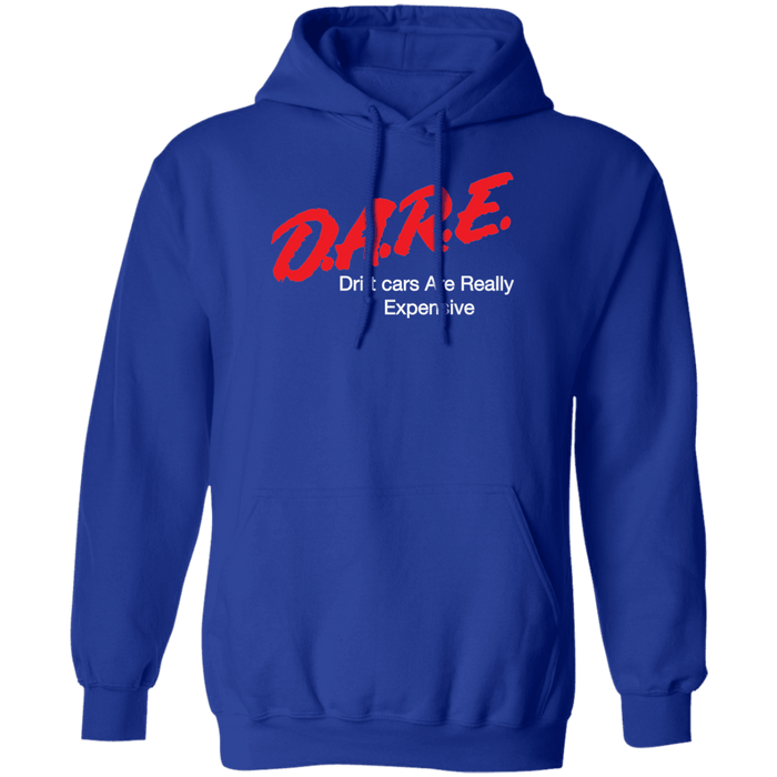 D.A.R.E. Drift Cars are Really Expensive Hoodie