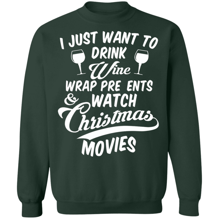 I just want to drink wine wrap presents and watch movies ugly christmas sweater sweatshirt