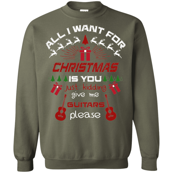 All I want for Christmas is Guitars Ugly Christmas Sweater sweatshirt