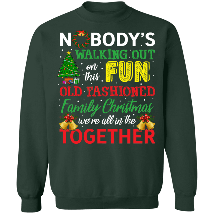 Nobody's Walking Out on this Fun Family Christmas Ugly Sweater sweatshirt