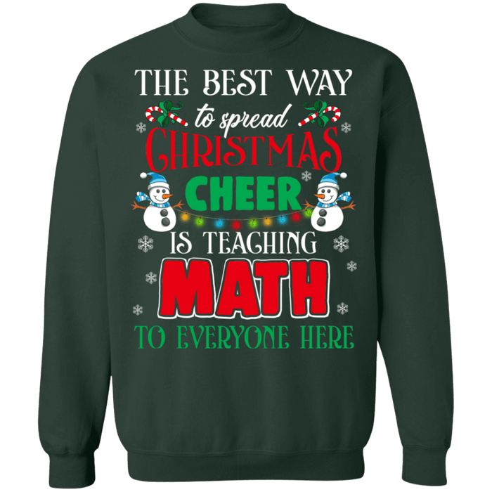 The Best way to spread cheer is by teaching math ugly christmas sweater sweatshirt