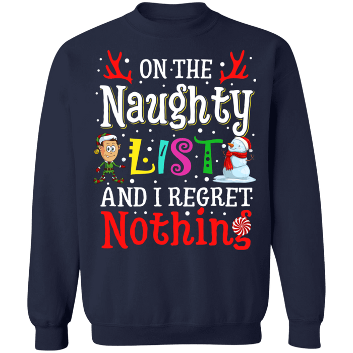 On the Naughty List and I regret Nothing Ugly Christmas Sweater #2 sweatshirt