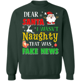 Dear Santa I wasn't Naughty That was Fake News Ugly Christmas Sweater sweatshirt