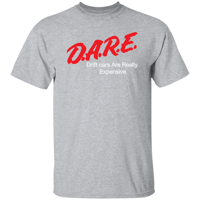 D.A.R.E. Drift Cars are Really Expensive Cotton T-shirt